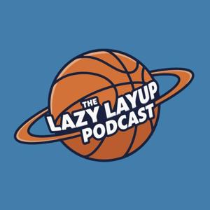 The Lazy Layup Podcast