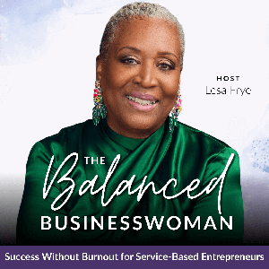 The Balanced Businesswoman | Mindset, Burnout, Time-Management, Work-Life Balance, Systems