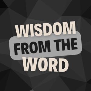 Wisdom From The Word