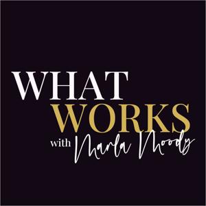 What Works: Conversations on Nonprofit Leadership with Marla Moody