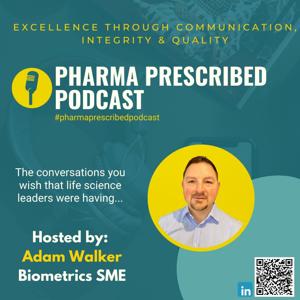 Adam Walker’s Pharma Prescribed Podcast