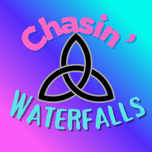 Chasin' Waterfalls