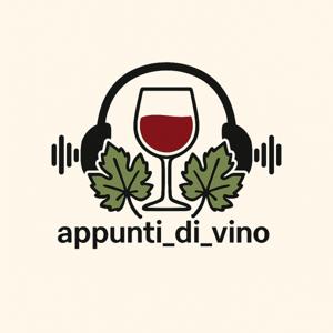 Appunti di Vino: tra filari e calici
