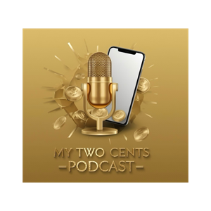 My Two Cents Podcast
