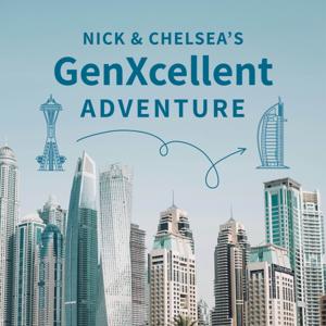 Nick and Chelsea's GenXcellent Adventure