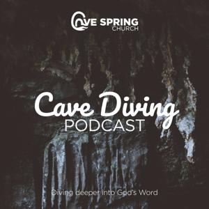 Cave Diving Podcast | Diving Deeper into God's Word