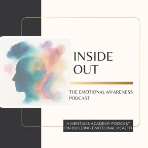 Inside Out: The Emotional Awareness Podcast