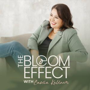 The Bloom Effect with Cassie Kellner