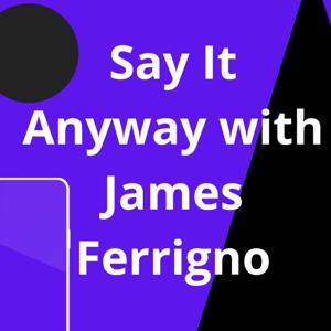 Say It Anyway