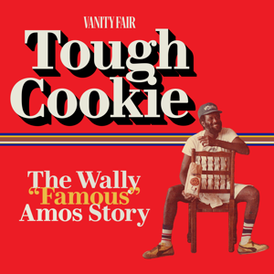 Tough Cookie: The Wally “Famous” Amos Story