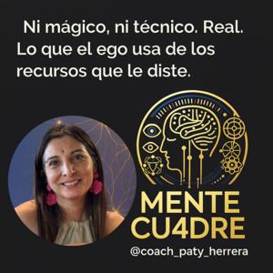 Mente Cu4dre - Lo que el ego hace con los recursos que le diste.