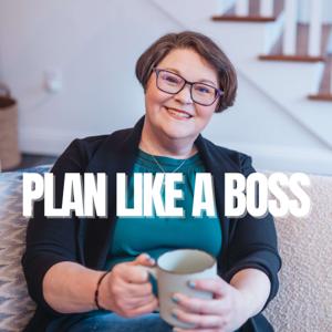 Plan Like A Boss | Planning, Productivity, and Strategy for Entrepreneurs