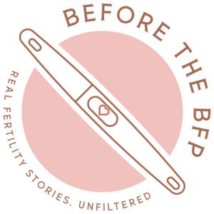 Before the BFP: A Fertility Podcast