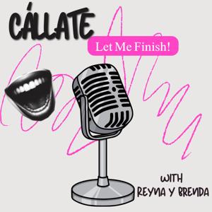 Callate! Let me finish.