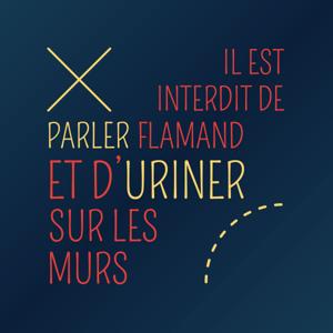 Il est interdit de parler flamand et d'uriner sur les murs