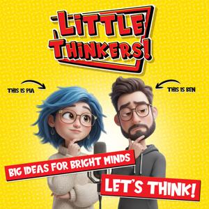 Let's Think! - Big Ideas & Bright Minds - Little Thinkers!