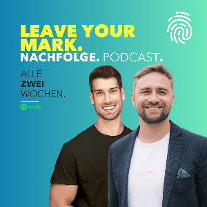 leave your mark. Nachfolge. Podcast.