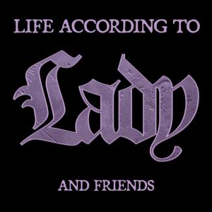 Life According to Lady and Friends