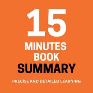 15 Minutes Book Summary by Ross &amp; Luna