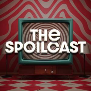 The Spoilcast