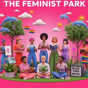 The Feminist Park Podcast – Un/Seen Spaces: Designing for Liberation!