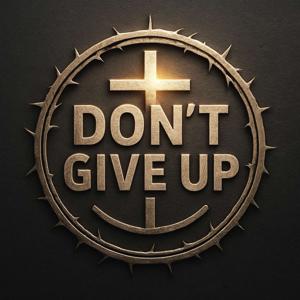 Don’t Give Up