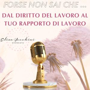 Forse non sai che ... Dal diritto del lavoro al tuo rapporto di lavoro