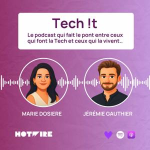 Tech !t : le podcast qui fait le pont entre ceux qui font la Tech et ceux qui la vivent...
