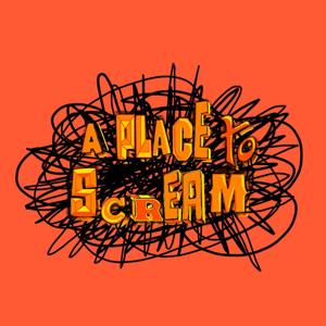 A Place to Scream