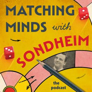 Matching Minds with Sondheim: The Podcast