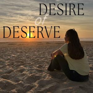 Desire of Deserve