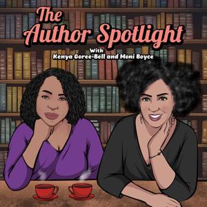 The Author Spotlight with Kenya Goree-Bell and Moni Boyce Podcast