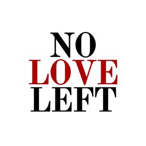 NO LOVE LEFT