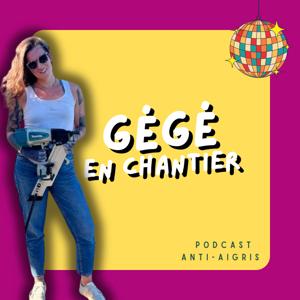 Gégé en chantier