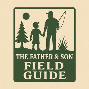The Father & Son Field Guide