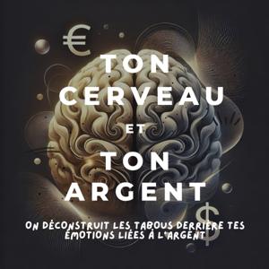 Ton Cerveau et Ton Argent