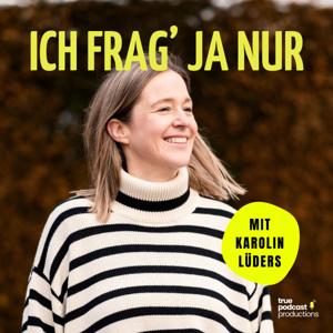 Ich frag' ja nur