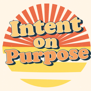 Intent on Purpose