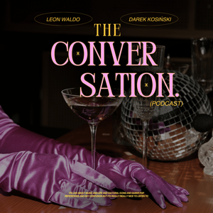 The Conversation with Darek and Leon.