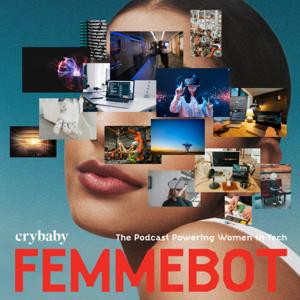 Femmebot: The Podcast Powering Women in Tech