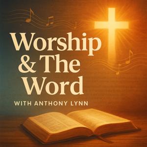 Worship and The Word