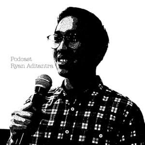 Podcast Ryan Aditantra