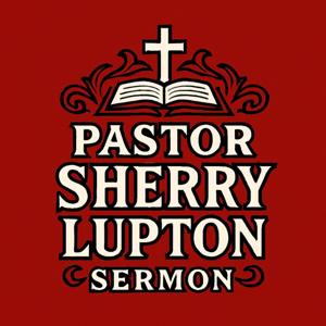 Pastor Sherry Lupton Sermons