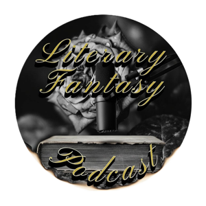 Literary Fantasy Podcast