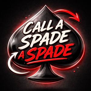 Call a Spade a Spade Podcast