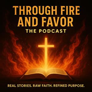 Through Fire and Favor