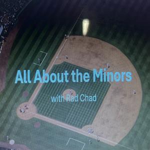 All About the Minors with Rad Chad