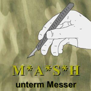 Mash unterm Messer