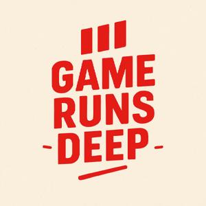 Game Runs Deep