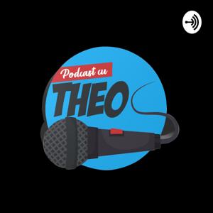 PODCAST CU THEO